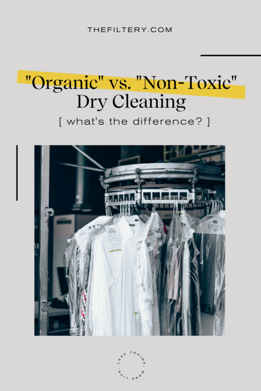 The Truth About Organic vs. NonToxic Dry Cleaning The Filtery